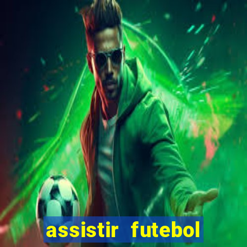 assistir futebol online play hd